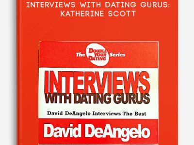 David DeAngelo – Interviews With Dating Gurus: Katherine Scott