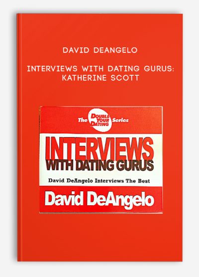 David DeAngelo – Interviews With Dating Gurus Katherine Scott