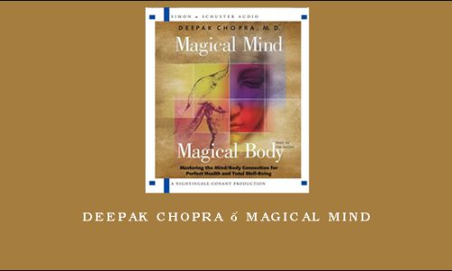 Deepak Chopra – Magical Mind