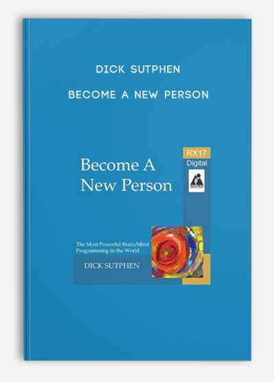 Dick Sutphen – Become A New Person