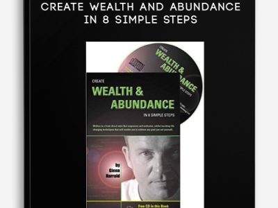 Glenn Harrold – Create Wealth and Abundance in 8 simple steps