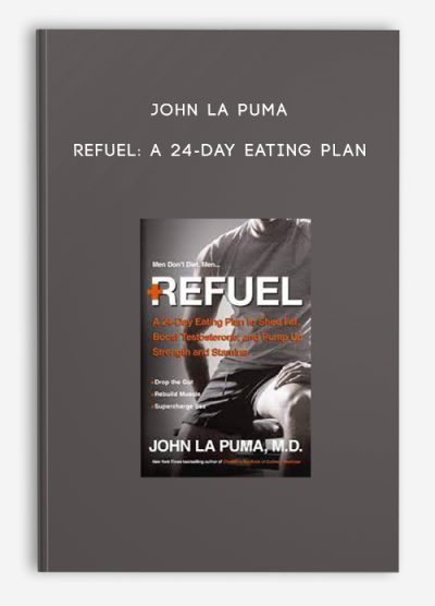 John La Puma – Refuel A 24-Day Eating Plan