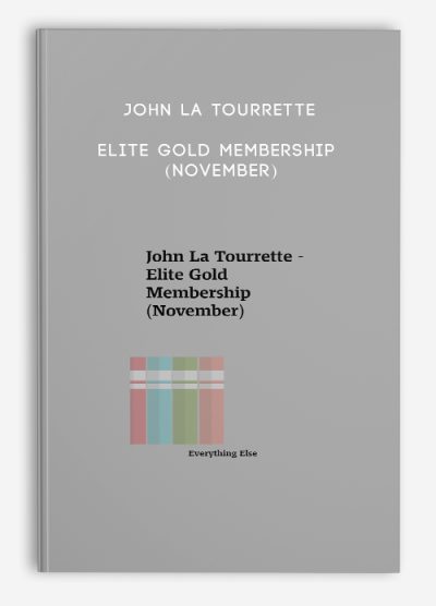 John La Tourrette – Elite Gold Membership (November)