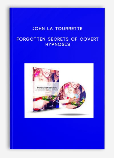 John La Tourrette – Forgotten Secrets of Covert Hypnosis