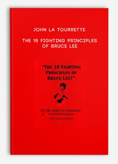 John La Tourrette – The 18 Fighting Principles of Bruce Lee