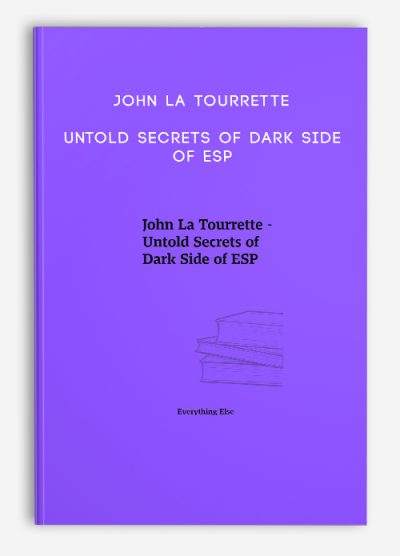 John La Tourrette – Untold Secrets of Dark Side of ESP