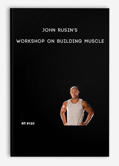 John Rusin’s workshop on building muscle