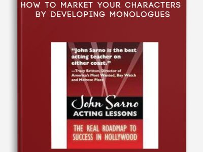 John Sarno – How to Market Your Characters by Developing Monologues