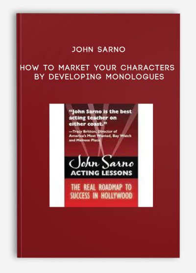 John Sarno – How to Market Your Characters by Developing Monologues