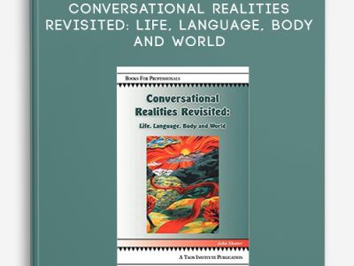 John Shotter – Conversational Realities Revisited: Life, Language, Body and World
