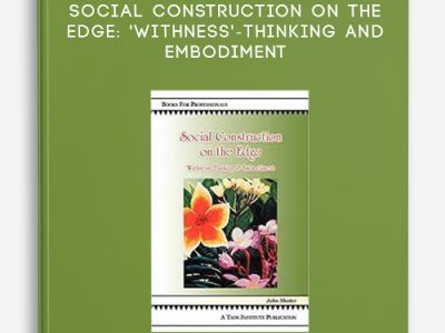 John Shotter – Social Construction on the Edge: ‘Withness’-Thinking and Embodiment