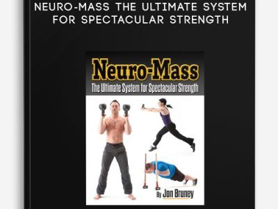 Jon Bruney – Neuro-Mass The Ultimate System for Spectacular Strength