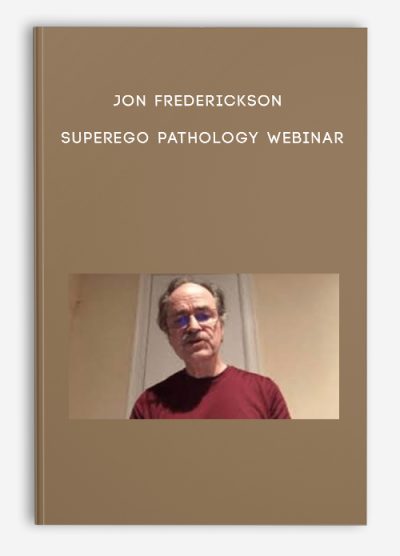 Jon Frederickson – SuperEgo Pathology Webinar