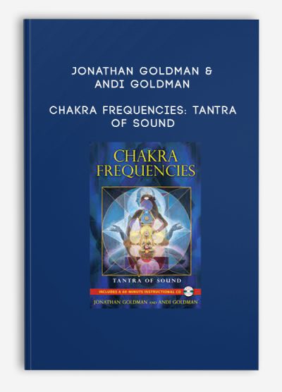 Jonathan Goldman & Andi Goldman – Chakra Frequencies Tantra of Sound