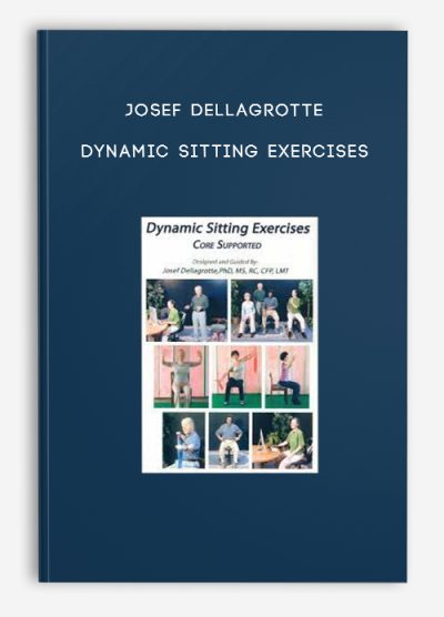 Josef Dellagrotte – Dynamic Sitting Exercises