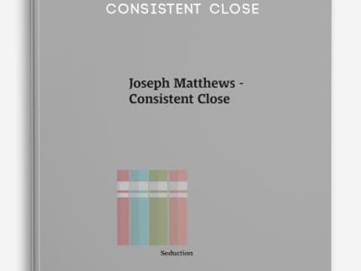 Joseph Matthews – Consistent Close