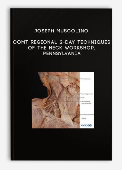 Joseph Muscolino – COMT Regional 2-Day Techniques of the Neck Workshop, Pennsylvania