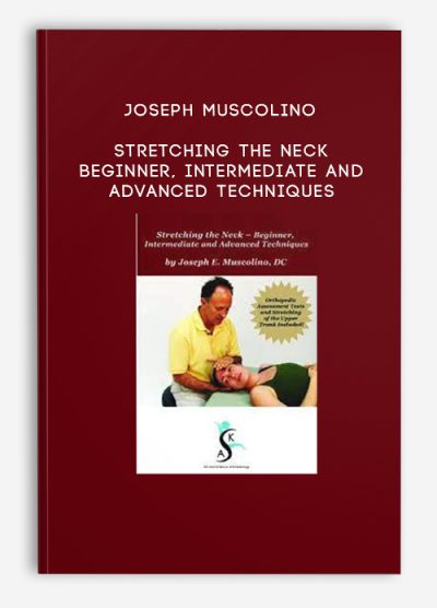 Joseph Muscolino – Stretching the Neck – Beginner, Intermediate and Advanced Techniques