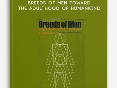 Joseph Samuel Bois – Breeds of Men Toward the Adulthood of Humankind