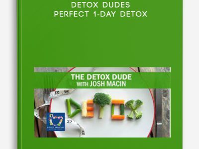 Josh Macin – Detox Dudes – Perfect 1-Day Detox