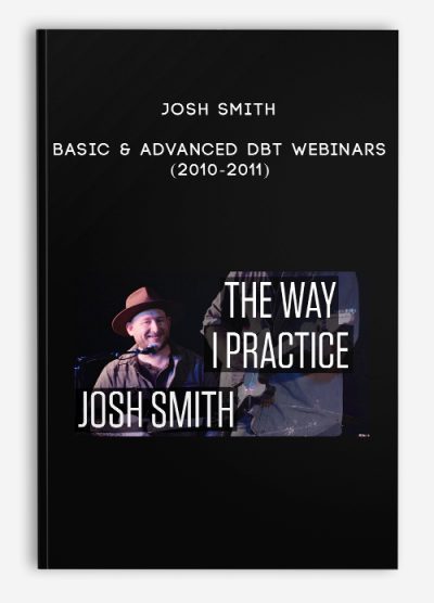 Josh Smith – Basic & Advanced DBT Webinars (2010-2011)