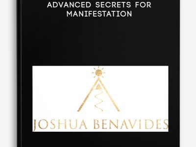 Joshua BenAvides – Advanced Secrets for Manifestation