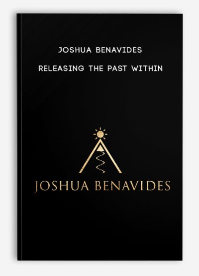 Joshua BenAvides – Releasing The Past Within