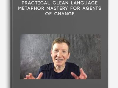 Judy Rees – Practical Clean Language – Metaphor Mastery For Agents Of Change