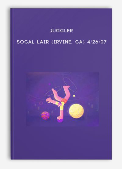 Juggler – SoCal Lair (Irvine, CA) 4/26/07