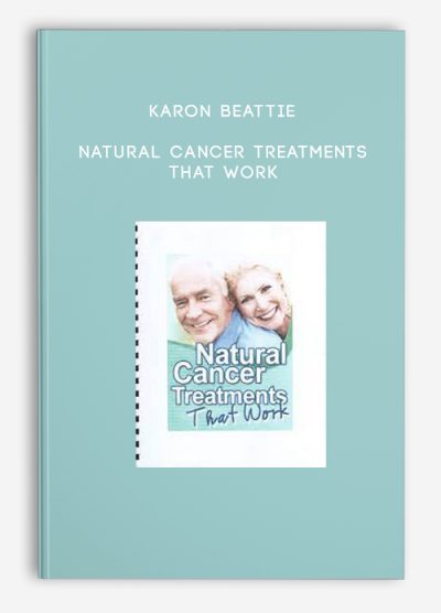 Karon Beattie – Natural Cancer Treatments That Work