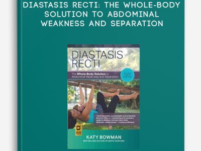 Katy Bowman – Diastasis Recti: The Whole-Body Solution to Abdominal Weakness and Separation