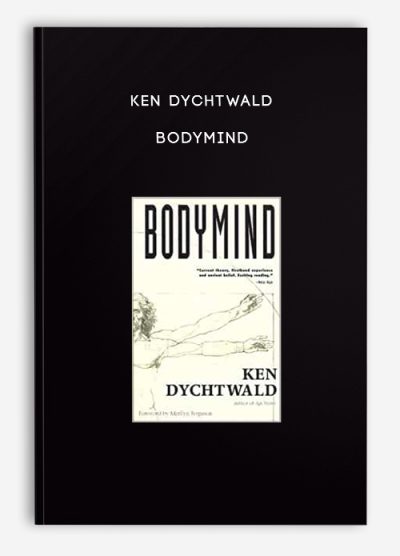 Ken Dychtwald – Bodymind