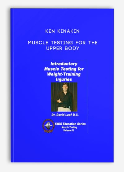 Ken Kinakin – Muscle Testing for the Upper Body