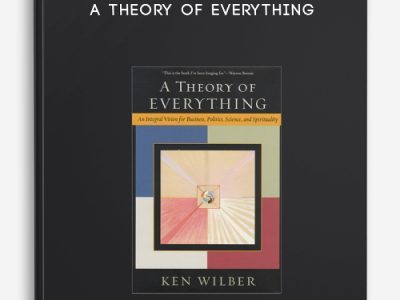 Ken Wilber – A Theory of Everything