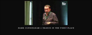 Mark Cunningham – Trance in the First Place