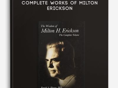 Milton Erickson – Complete Works of Milton Erickson