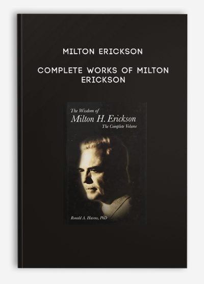 Milton Erickson – Complete Works of Milton Erickson