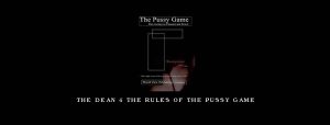 The Dean – The Rules of the Pussy Game