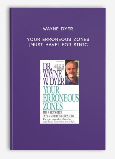 Wayne Dyer – Your Erroneous Zones [MUST HAVE] For Sinic