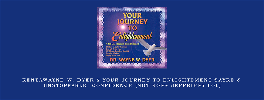 Wayne W. Dyer – Your Journey to Enlightement