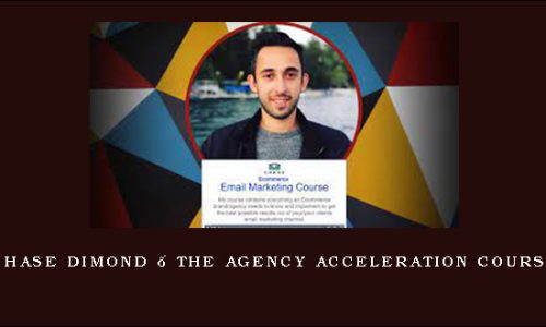 Chase Dimond – The Agency Acceleration Course