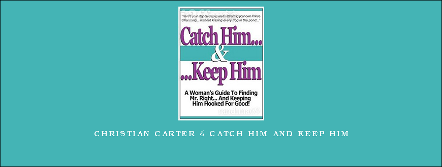 Christian Carter – Catch Him And Keep Him