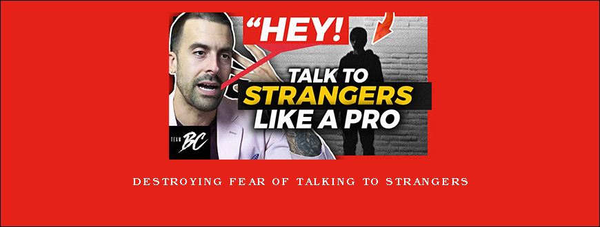 Destroying fear of talking to strangers