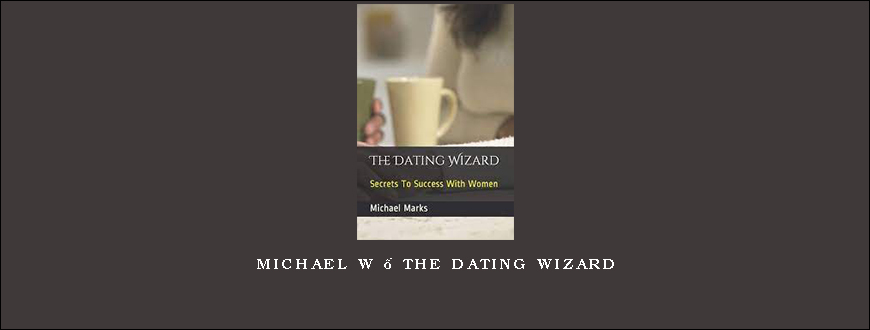 Michael W – The Dating Wizard