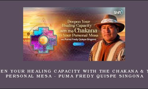 Deepen Your Healing Capacity With the Chakana & Your Personal Mesa – Puma Fredy Quispe Singona