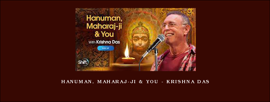 Hanuman, Maharaj-ji & You – Krishna Das