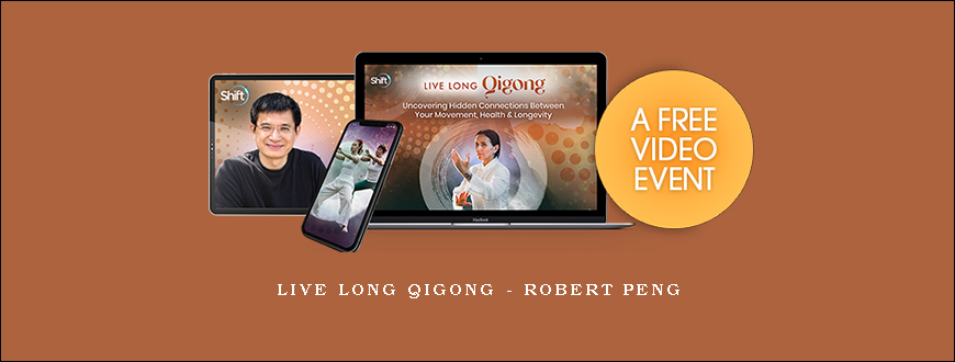 Live Long Qigong – Robert Peng