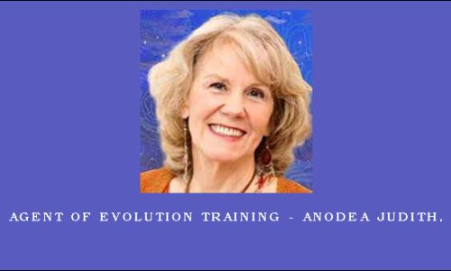 The Agent of Evolution Training – Anodea Judith, PhD