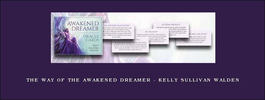 The Way of the Awakened Dreamer – Kelly Sullivan Walden