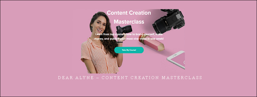 Dear Alyne – Content Creation Masterclass